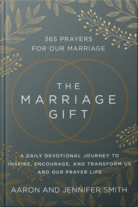 The Marriage Gift: 365 Prayers for Our Marriage - 1-Year Marriage Prayer Devotional (PRE-ORDER)