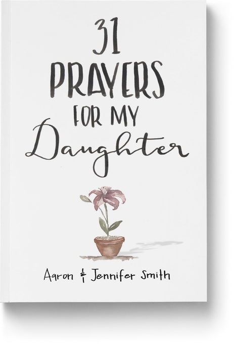 31 Prayers For My Daughter: Seeking God’s Perfect Will For Her - Book - Marriage After God