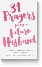 Load image into Gallery viewer, 31 Prayers For My Future Husband (How To Pray For Your Future Husband)
