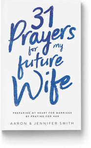 31 Prayers For My Future Wife - Book - Marriage After God