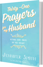 Load image into Gallery viewer, Thirty-One Prayers For My Husband: Seeing God Move In His Heart - Book - Marriage After God