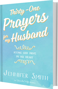 Thirty-One Prayers For My Husband: Seeing God Move In His Heart - Book - Marriage After God